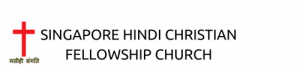 SINGAPORE HINDI CHRISTIAN FELLOWSHIP CHURCH
